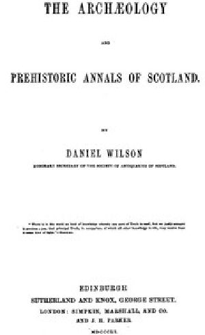 [Gutenberg 47948] • The Archæology and Prehistoric Annals of Scotland